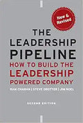 The Leadership Pipeline: Build a Leadership Powered Company