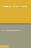The Origin of Attic Comedy by Francis M. Cornford - A Deep Dive