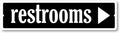 GRX1507 LARGE Restrooms Arrow Right Sign 24 in x 6 in - High