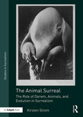 The Animal Surreal: The Role of Darwin, Animals, and Evolution in