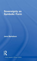 Sovereignty as Symbolic Form: A Deep Dive into Global Politics