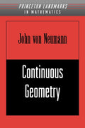Continuous Geometry by John von Neumann and Israel Halperin Review