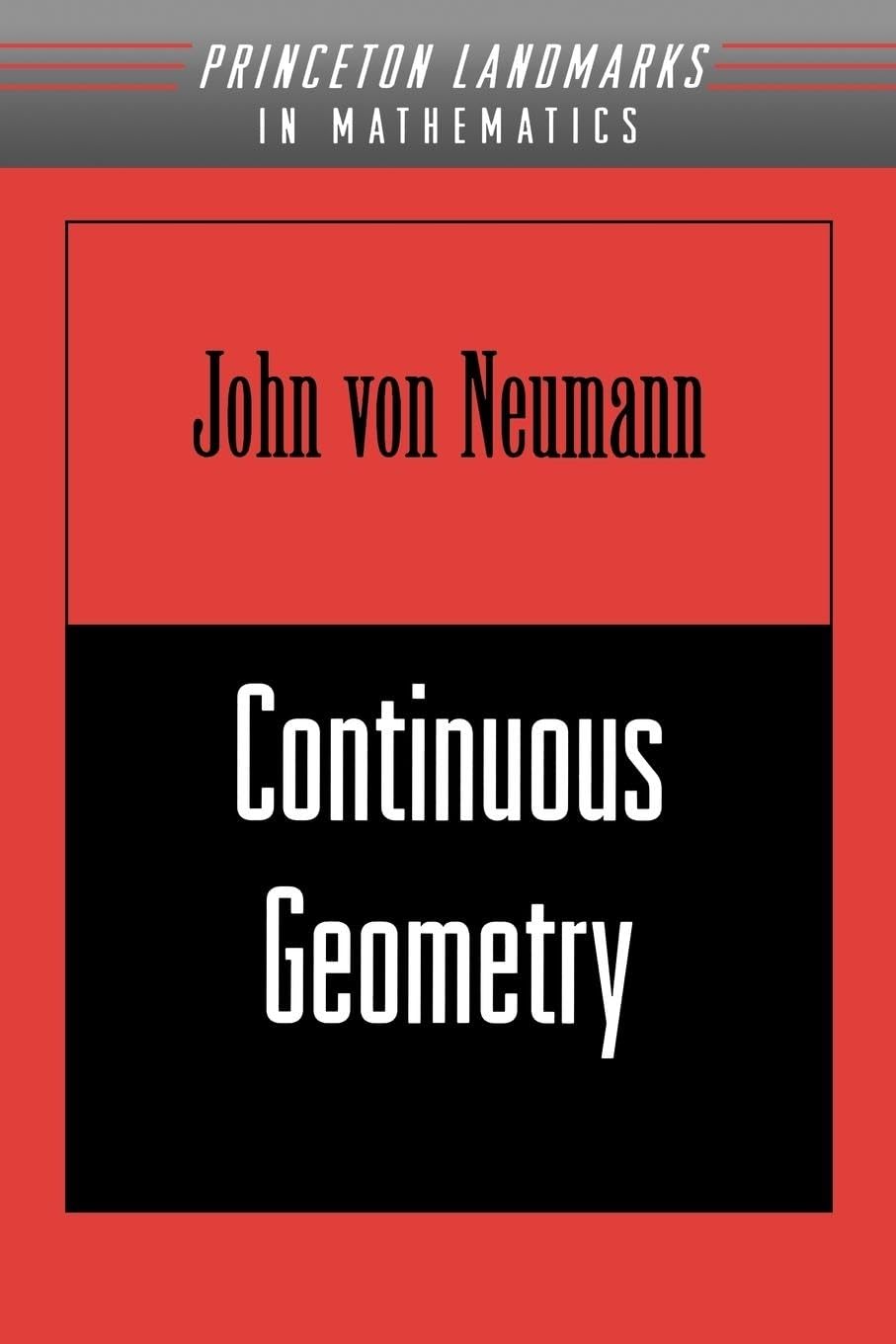 Continuous Geometry by John von Neumann and Israel Halperin Review