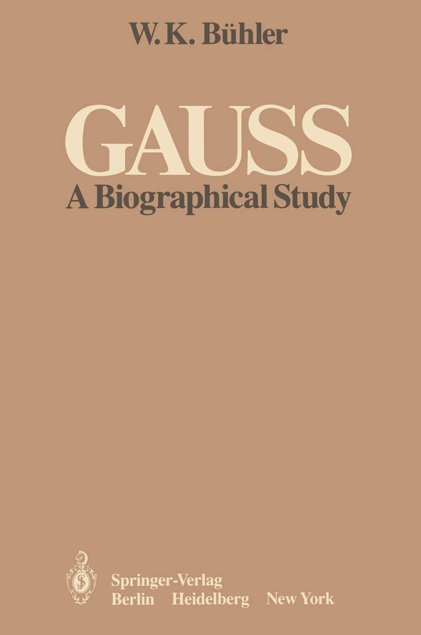 Gauss: A Biographical Study - Discover the Life of a Genius