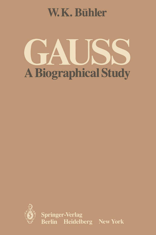 Gauss: A Biographical Study - Discover the Life of a Genius