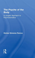 The Psyche of the Body - Jungian Psychosomatic Medicine