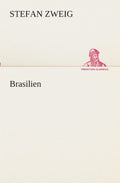 Brasilien (German Edition) - Classic Stefan Zweig Essay
