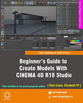 Beginner's Guide to Create Models With CINEMA 4D R18 Studio - Hands-on