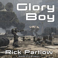 Glory Boy by Rick Partlow - Military SciFi Thriller