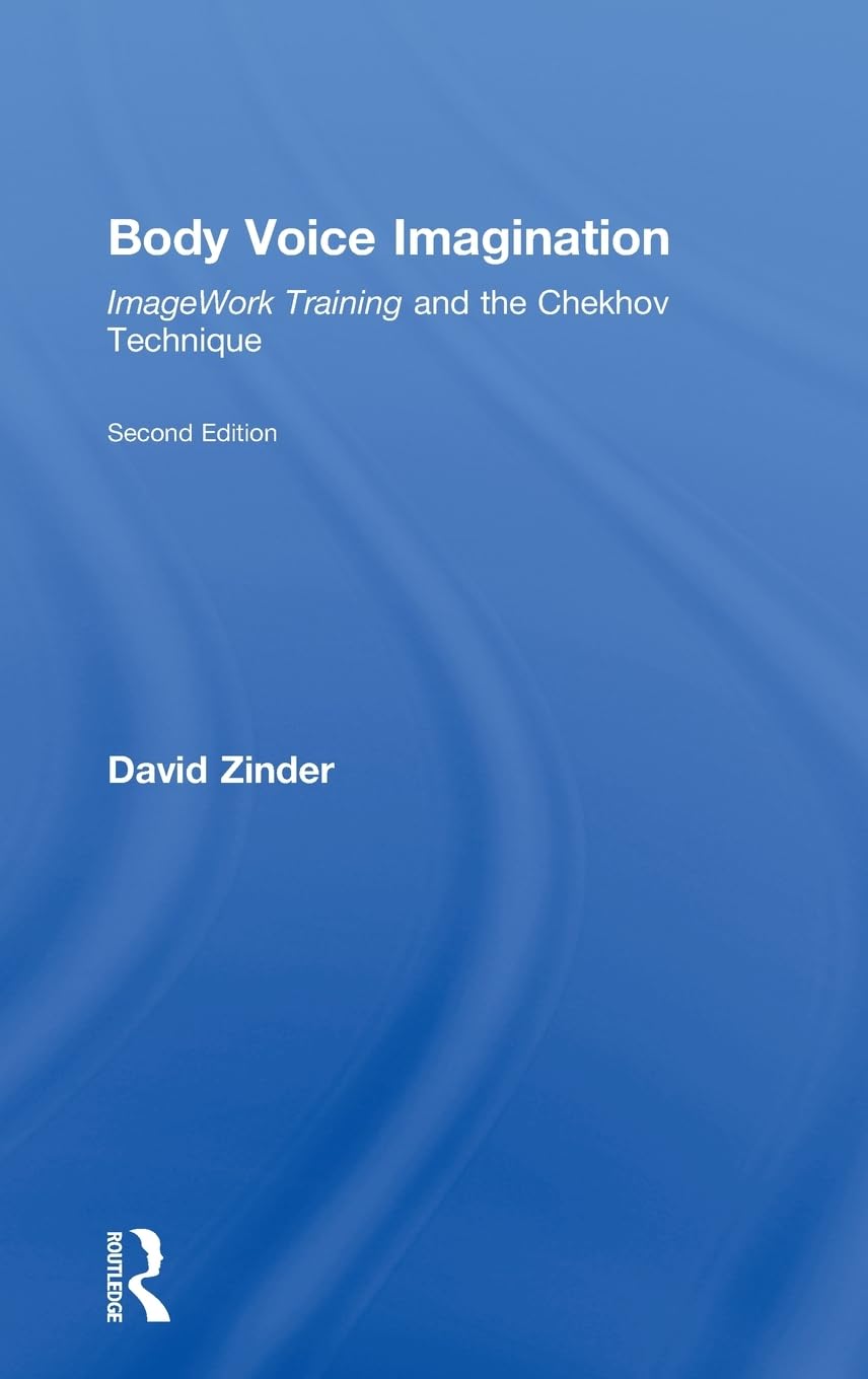 Body Voice Imagination: ImageWork Training and Chekhov Technique