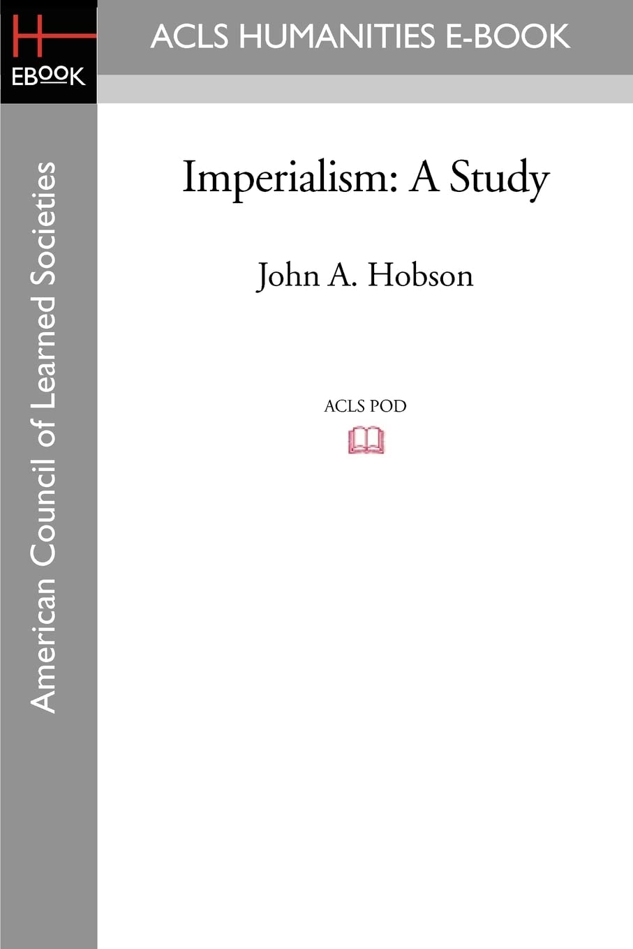 Imperialism: A Study by John A. Hobson - A Critical Analysis