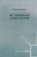 Art, Design and Visual Culture: An Introduction - Clear, Contextual