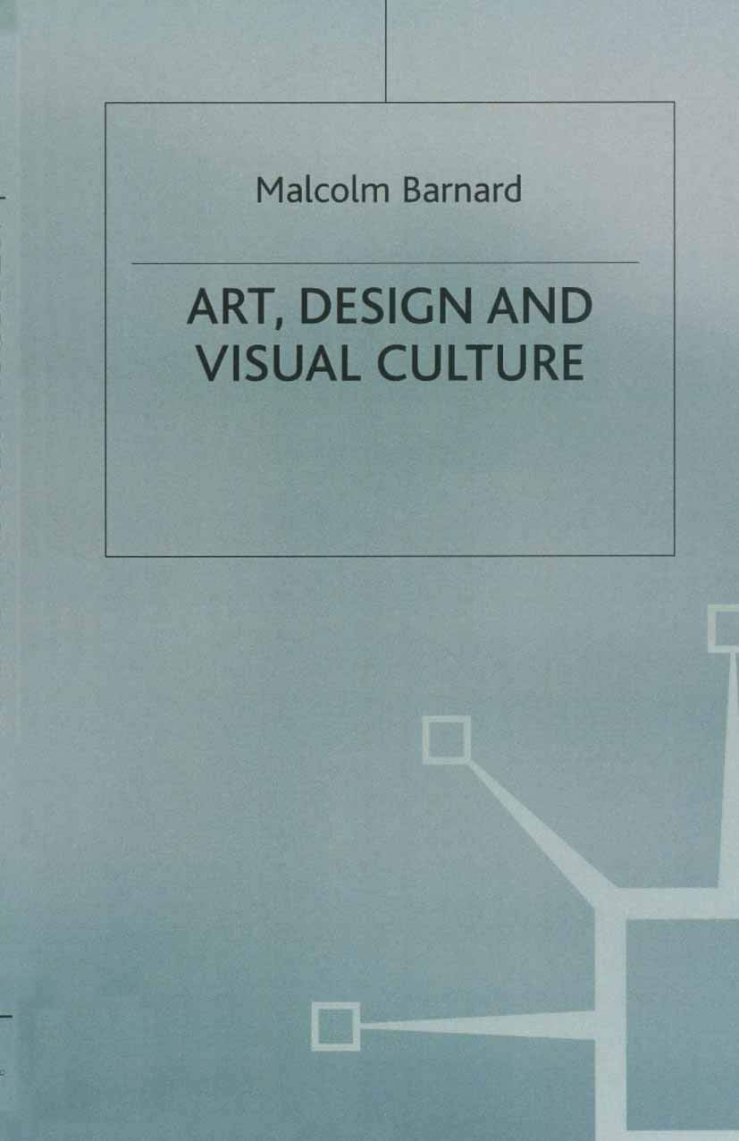 Art, Design and Visual Culture: An Introduction by Malcolm Barnard