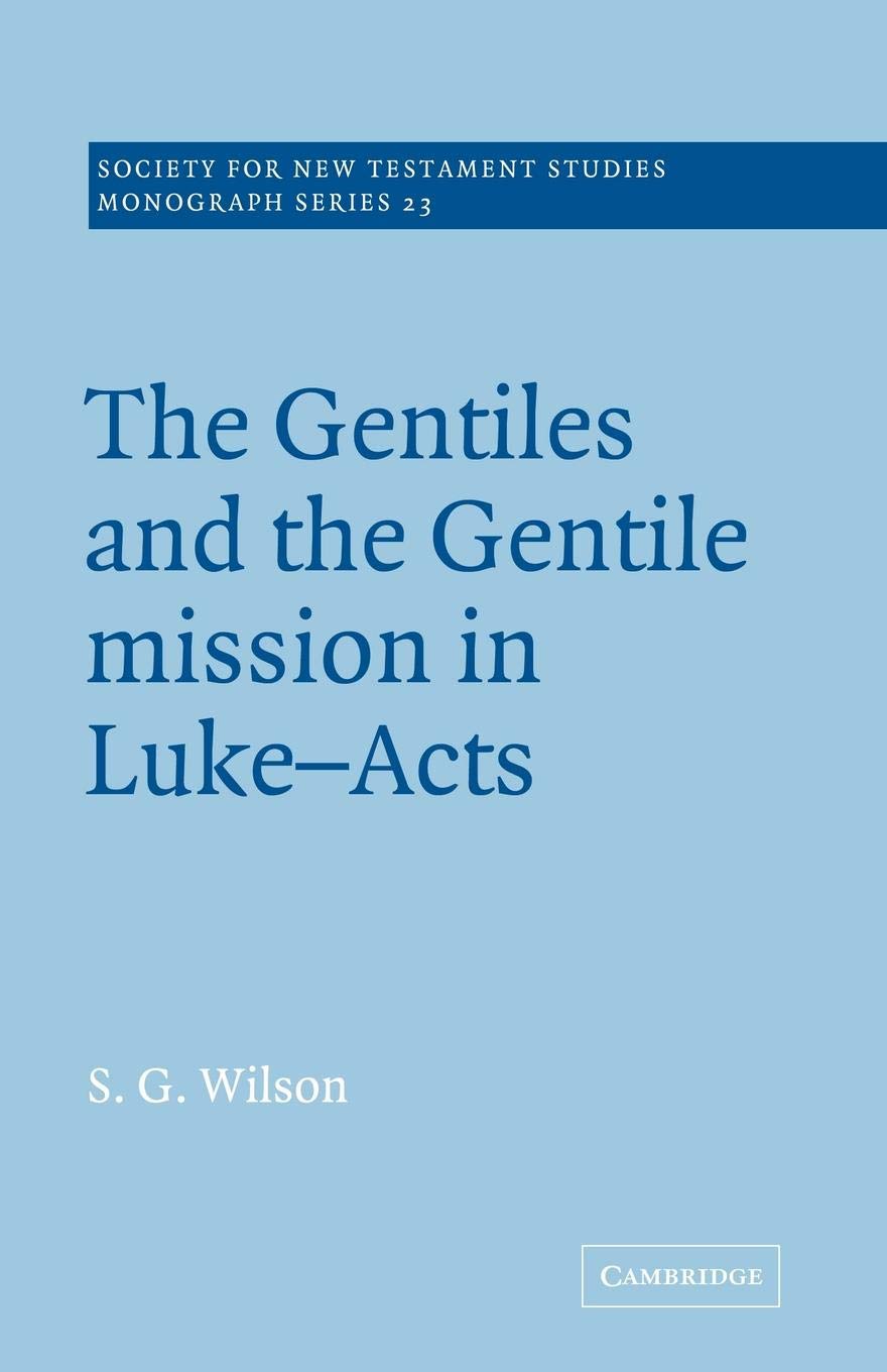 The Gentiles and the Gentile Mission in Luke-Acts Review