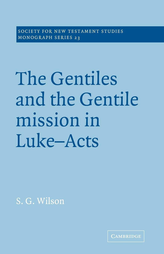 The Gentiles and the Gentile Mission in Luke-Acts Review