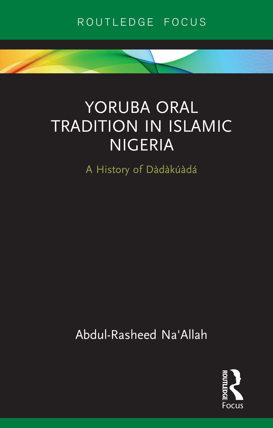 Yoruba Oral Tradition in Islamic Nigeria: A Cultural Exploration