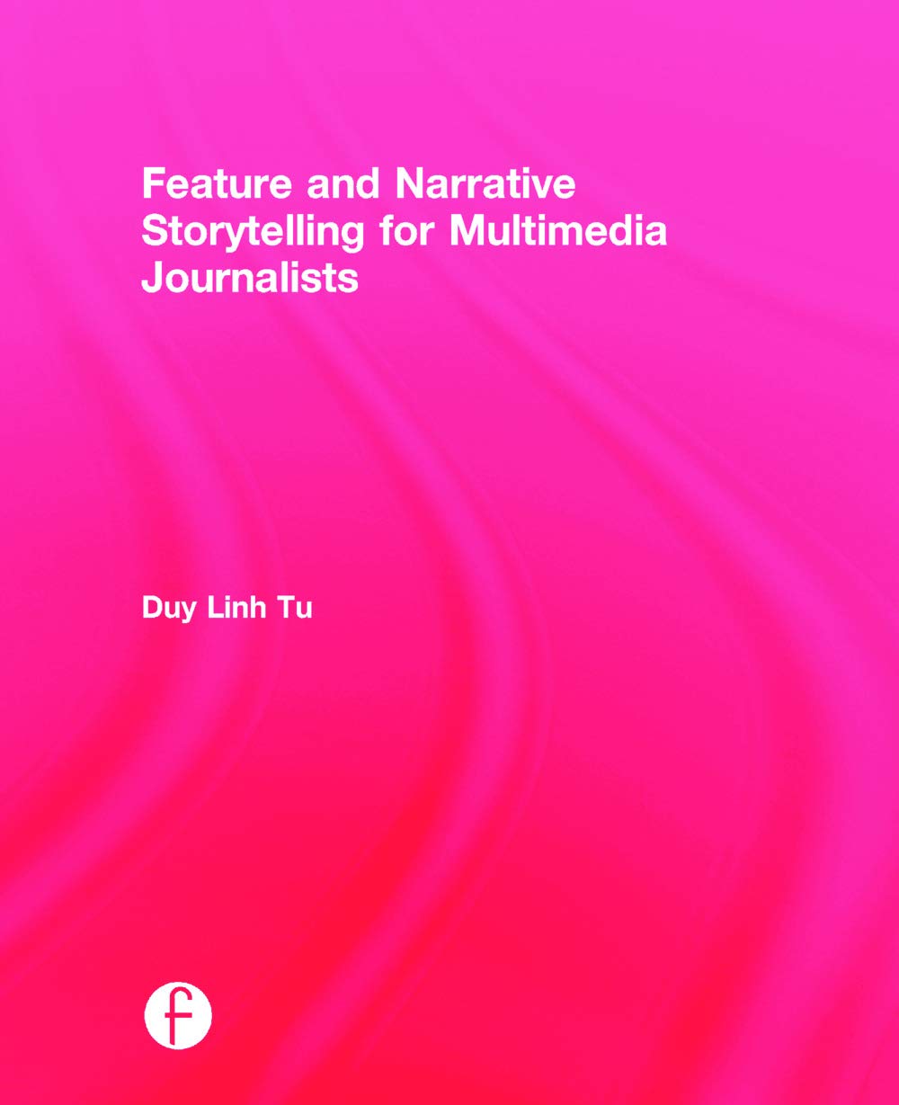 Feature and Narrative Storytelling for Multimedia Journalists Guide