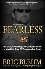 Fearless: The Undaunted Courage of Navy SEAL Team SIX Operator