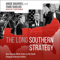 The Long Southern Strategy: Chasing White Voters in Politics