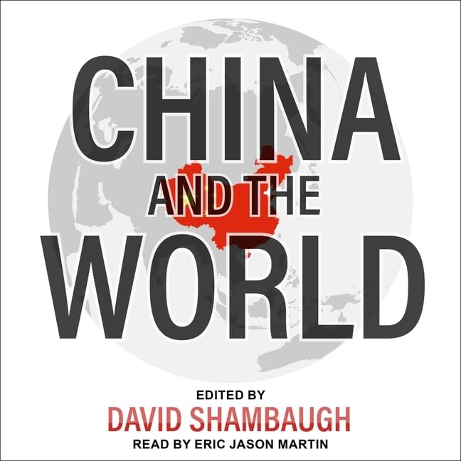 China and the World: Understanding Global Dynamics by David Shambaugh