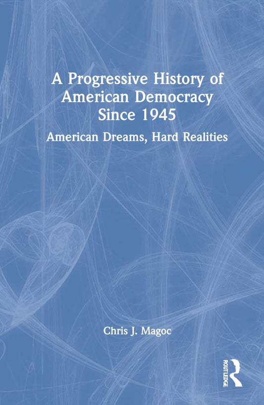 A Progressive History of American Democracy Since 1945 Review