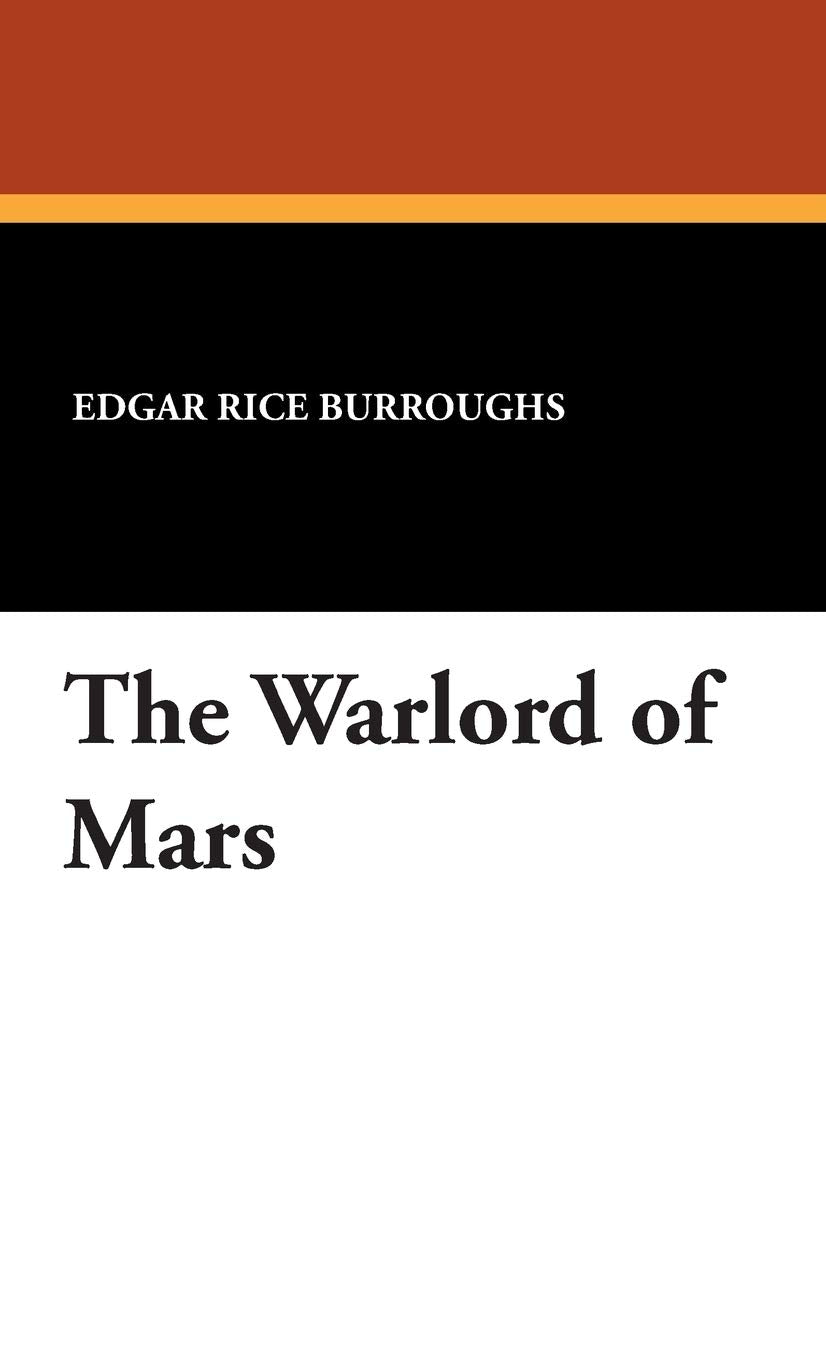 The Warlord of Mars: A Thrilling Sci-Fi Adventure Novel