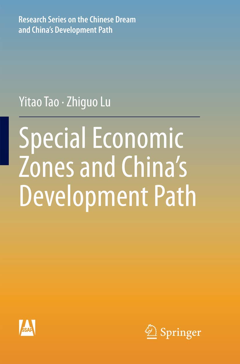 Special Economic Zones and Chinas Development Path Explored