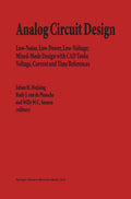 Analog Circuit Design: Low-Noise Low-Power Low-Voltage