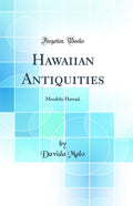 Hawaiian Antiquities: Moolelo Hawaii - Classic Reprint