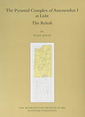 The Pyramid Complex of Amenemhat I at Lisht: The Reliefs - Scholarly