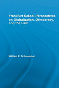 Frankfurt School Perspectives on Globalization, Democracy, and the Law