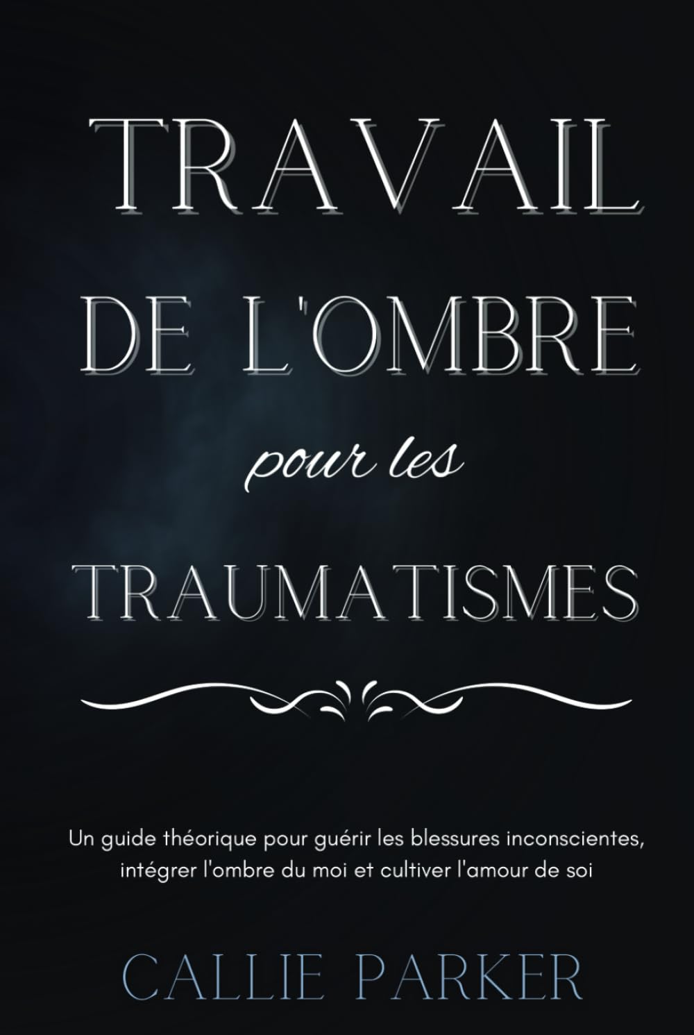 Le travail de l'ombre pour les traumatismes: Un guide theorique