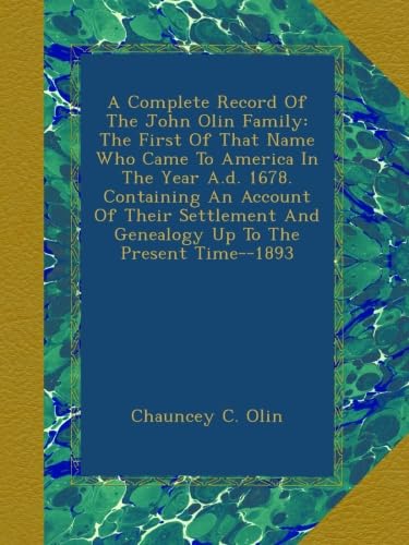 A Complete Record Of The John Olin Family Genealogy Book
