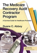The Medicare Recovery Audit Contractor Program Survival Guide