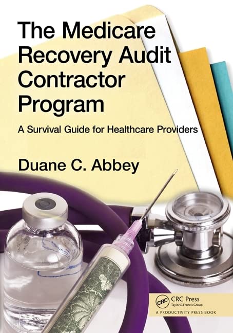 The Medicare Recovery Audit Contractor Program Survival Guide