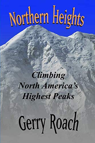 Northern Heights: Climbing North America's Highest Peaks Guide