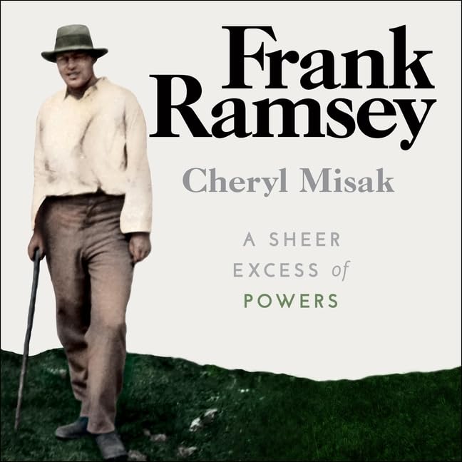 Frank Ramsey: A Sheer Excess of Powers by Cheryl Misak Review