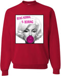 Unisex Crewneck Graphic Sweatshirt - Being Normal is Boring