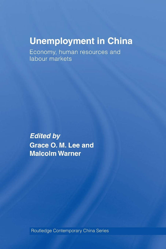 Unemployment in China: Insights from the Routledge Contemporary Series