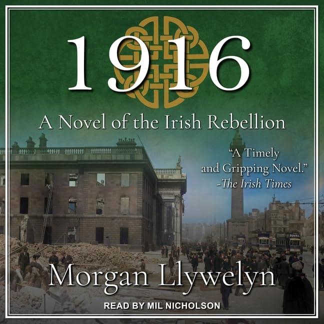 1916: A Novel of the Irish Rebellion by Morgan Llywelyn Review