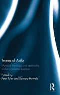 Teresa of Avila - Insightful Scholarly and Practical Perspectives