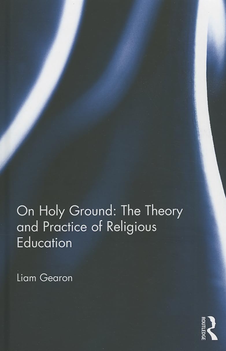 On Holy Ground: The Theory and Practice of Religious Education Review