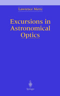 Excursions in Astronomical Optics - Thoughtful Scientific Essays