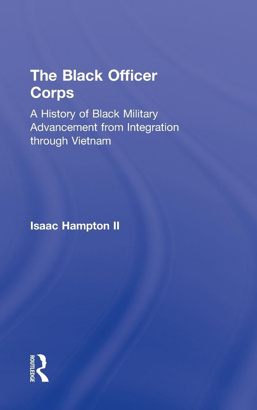 The Black Officer Corps: A Comprehensive Historical Analysis
