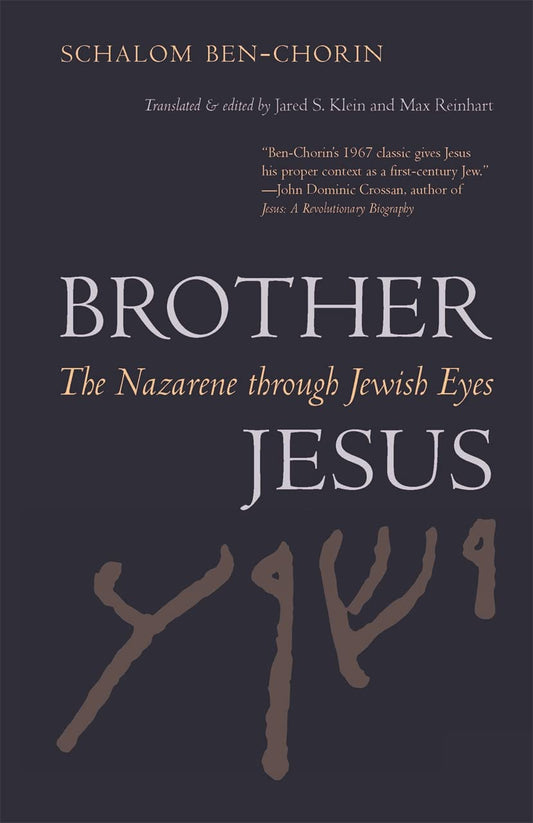 Brother Jesus: The Nazarene through Jewish Eyes - A Unique Perspective