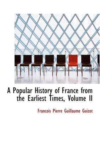 A Popular History of France from the Earliest Times, Volume II Review