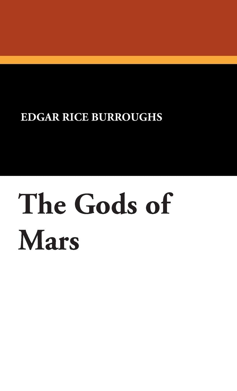 The Gods of Mars by Edgar Rice Burroughs - A Thrilling Adventure