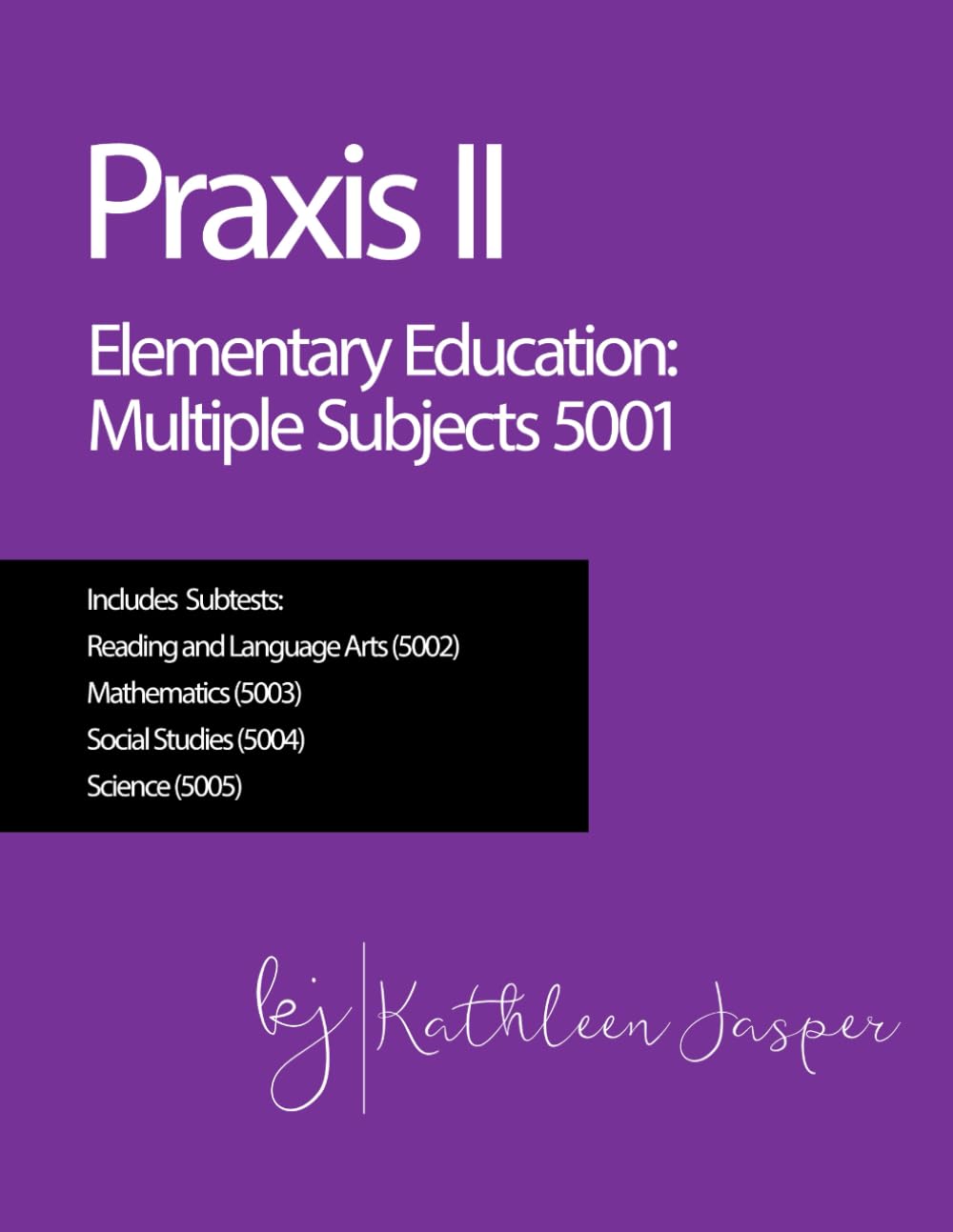 Praxis II Elementary Education: Multiple Subjects (5001) Review