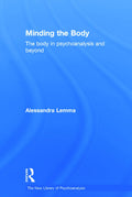 Minding the Body: The Body in Psychoanalysis and Beyond