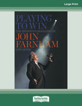Playing to Win: The Definitive Biography of John Farnham - Definitive